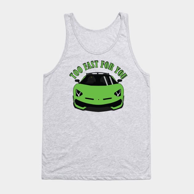 Too Fast For You Tank Top by Mathew Graphic